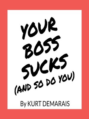 cover image of Your Boss Sucks (And So Do You)